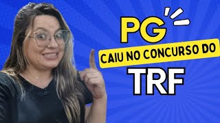 PG CAIU NO CONCURSO DO TRF