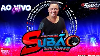 SET PAREDÃO SUBÃO HIGH POWER 🔝 FESTA DO JUVENTUS⚡ EM JACUNDAI 🎶  DJ SAVIO SHOW✔️ NETO CDs ×͜× ✔️