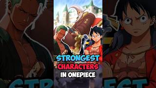 TOP 10 STRONGEST CHARACTERS  as of now! #anime #onepiece #luffy #shorts