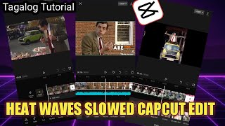 Capcut Edit ll Heat Waves Slowed Tagalog Tutorial