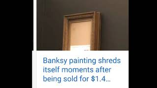 BANKSY 1.4 MILLION PAINTING SELF DESTRUCTS AT AUCTION ON PURPOSE....