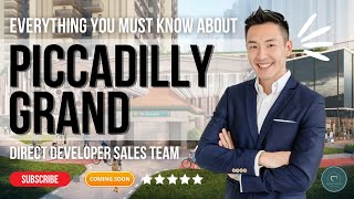 Everything You Must Know About Piccadilly Grand | Direct Developer Sales Team | SG Condo Review