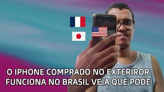 O IPHONE Comprado no Exterior Funciona Tambem no BRASIL - Veja que Pode