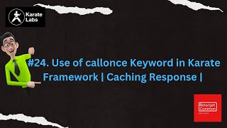 #24. How To Use callonce Keyword in Karate Framework | Cache Response | |Hooks In Karate Framework|