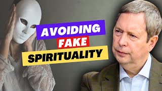 Real Spirituality vs Fake Spirituality