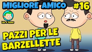 😁 TUTTI PAZZI PER LE BARZELLETTE 16. IL MIGLIORE AMICO