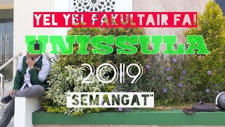 YEL YEL FAKULTAIR FAI UNISSULA 2019 "SEMANGAT"