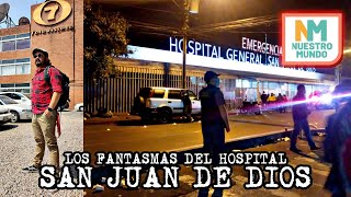 El Caso De Los FANTASMAS Del Hospital San Juan De Dios En Guatemala  / Episodio 1 Nuestro mundo