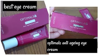 OPTIMALS Anti_Ageing Eye cream||Best eye cream review