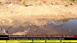 Denuncian grave intervención en Río Coronel de Maule