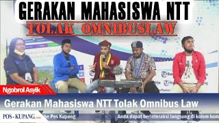 NGOBROL ASYIK - GERAKAN MAHASISWA NTT TOLAK OMNIBUS LAW ( TRIBUNNEWS , POSKUPANG )