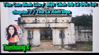 Tàn Cơn Binh Lửa chapter 7 / Biệt Cách Dù Lê Đắc Lực/ Diễn Đọc Thiên Hoàng