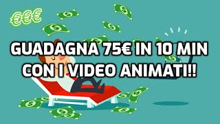 GUADAGNA 75€ IN 10 MIN CON LE ANIMAZIONI VIDEO (senza fare quasi niente)