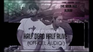 FARAK - HALF DEAD HALF ALIVE - VOLKAIN || JAZZ VISHU || THE MOON RIDE ALBUM 2023