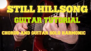 STILL HILLSONG GUITAR CHORDS AND SOLO TUTORIAL