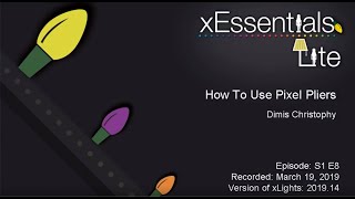 xEssentials Lite  S1E8 Using Pixel Pliers