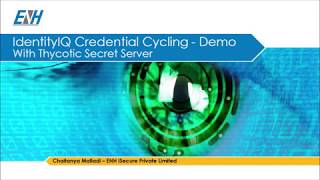 ENH iSecure Sailpoint IdentityIQ Applications Credential Recycling Using Thycotic PAM Solution Demo