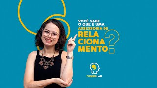 O QUE É ASSESSORIA DE RELACIONAMENTO? | AGÊNCIA NAGIB