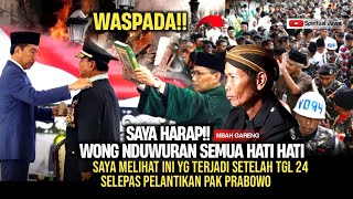 MERINDING!! PENGLIHATAN MATA BATIN MBAH GARENG SETELAH PELANTIKAN PAK PRABOWO MULAI TGL 24