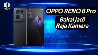 Spesifikasi Lengkap Oppo Reno 8 Pro, Bakal Jadi Raja Kamera Lagi nih