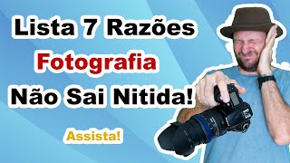 lista 7 razões porque sua foto não é nítida! Mude suas fotos!