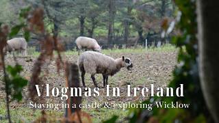 VLOGMAS IN IRELAND Part 1 | Staying in a Castle, Glendalough Monastic Site and The Wicklow Gap