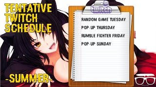 Tentative Twitch Streaming Schedule (For Summer)