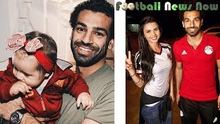 Mohamed Salah's Happy Wife & Kids 2018 - Salah In Real Life 2018 Outside the Pitch