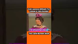 #VickiLawrence BREAKS #timconway & #carolburnett #funny #funnycomedy  #comedy #comedyvideos #1970s