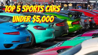 TOP 5 CHEAP SPORTS CARS UNDER $5,000 !