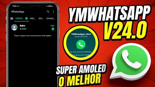 CHEGOU! YM WHATSAPP V24.0 AMOLED SUPER ATUALIZADO  2022 COM NOVOS EMOJIS O (MELHOR!)