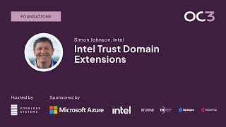 Intel Trust Domain Extensions by Simon Johnson (Senior Principal Engineer, Intel) | OC3 2023