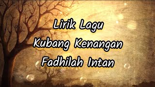 Lirik Lagu Kubang Kenangan - Fadhilah Intan