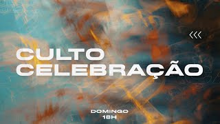 CULTO DE CELEBRAÇÃO | 18h00 - 19.05.24