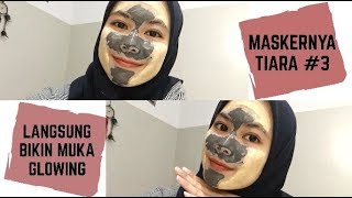 Maskernya Tiara #3 | Masker Bikin Muka Glowing!