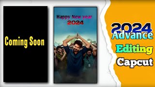 Happy New Year 2024 Advance Status Editing | Advance 2024 Status Editing In Capcut | #capcutediting