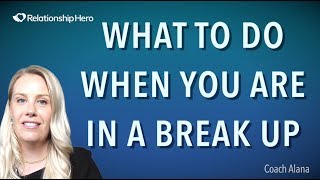 What To Do When You Are In A Break up