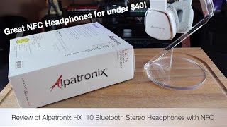 Review of the Alpatronix HX110 Bluetooth Stereo Headphones with NFC