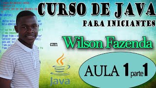 CURSO DE JAVA PARA INICIANTES (PRIMEIRO PROGRAMA EM JAVA AULA  01 )