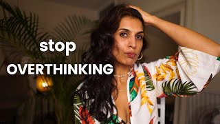 5 Ways to Stop Overthinking