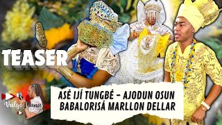 Asé Ijí Tungbé - Ajodun Osun Babalorisá Marllon Dellar (TEASER)