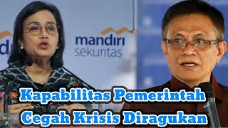 Kapabilitas Pemerintah Cegah Krisis Diragukan