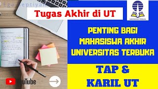 TAP & KARIL UT SEBAGAI TUGAS AKHIR DI UNIVERSITAS TERBUKA