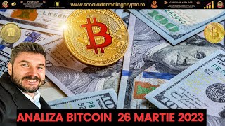 Analiză Bitcoin 26 Martie 2023