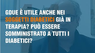 Gdue è utile nei soggetti diabetici già in terapia? Può essere somministrato a tutti i diabetici?