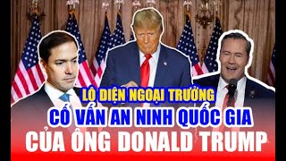 Lộ diện ngoại trưởng và cố vấn an ninh quốc gia của ông Donald Trump