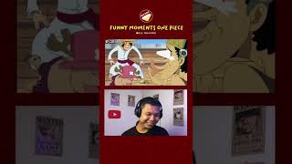 #Shorts Funny Moments Luffy One Piece Reaction 22