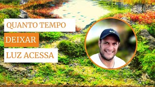 Ciclo Luminoso -  Tempo de Iluminação Aquário Plantado Profissional