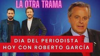 Roberto García en el día del periodista - Actualidad política y los medios hoy | #lot