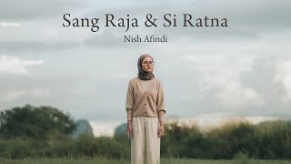 Nish Afindi - Sang Raja & Si Ratna (Official Lirik Video)